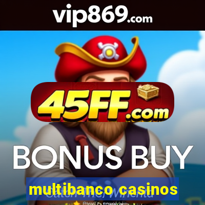 multibanco casinos